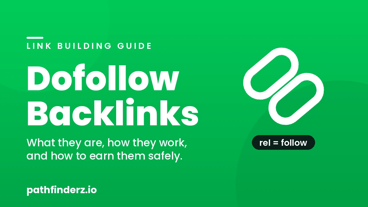 Dofollow Backlinks: What They Are & How to Get Them 1 Dofollow backlinks guide featured image by Pathfinderz